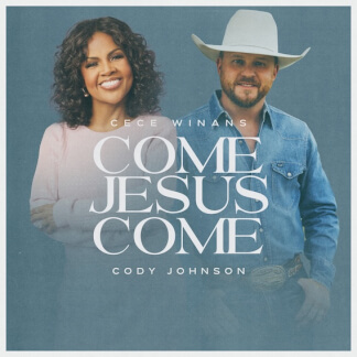 Come Jesus Come (with Cody Johnson)